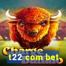 t22 com bet